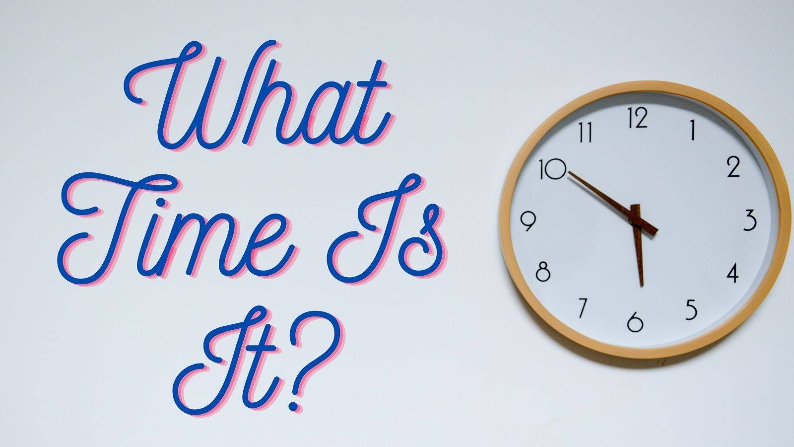 The Best YouTube Videos To Help Your Toddler Learn To Tell Time